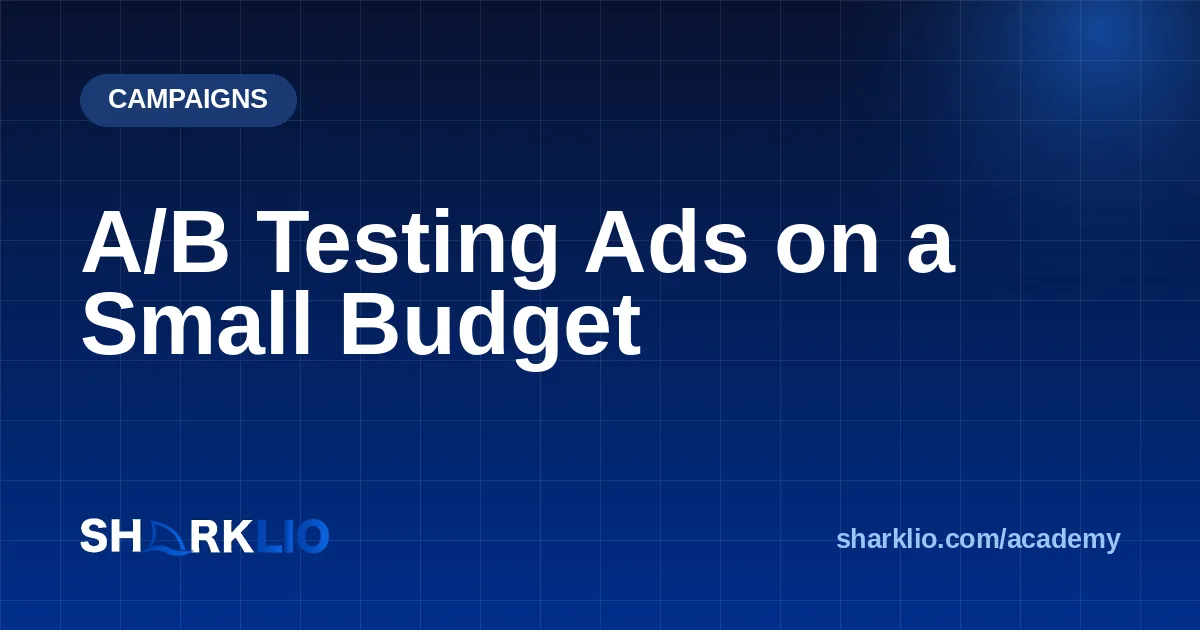 A/B Testing Ads on a Small Budget