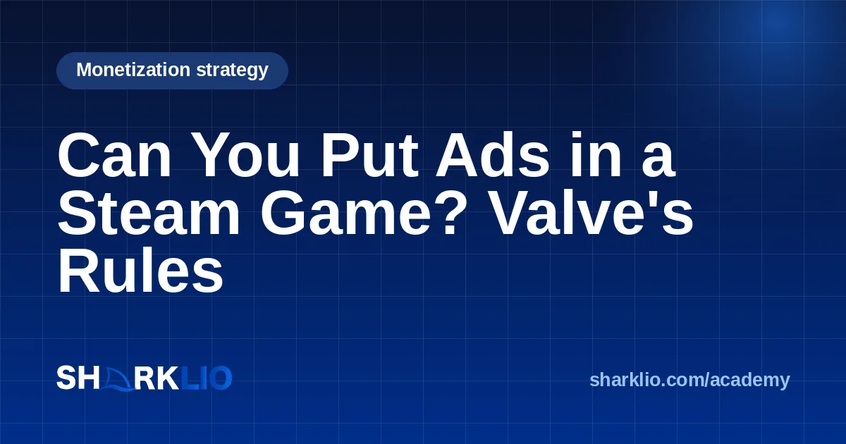 Can You Put Ads in a Steam Game? Valve's Rules