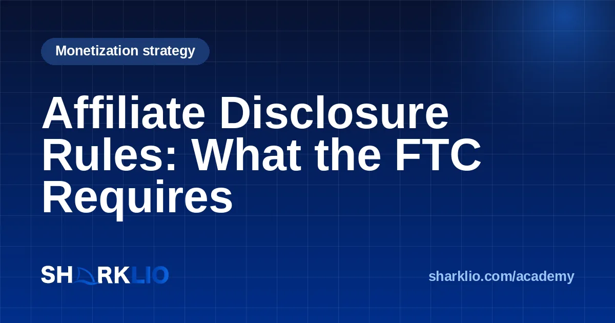 Affiliate Disclosure Rules: What the FTC Requires