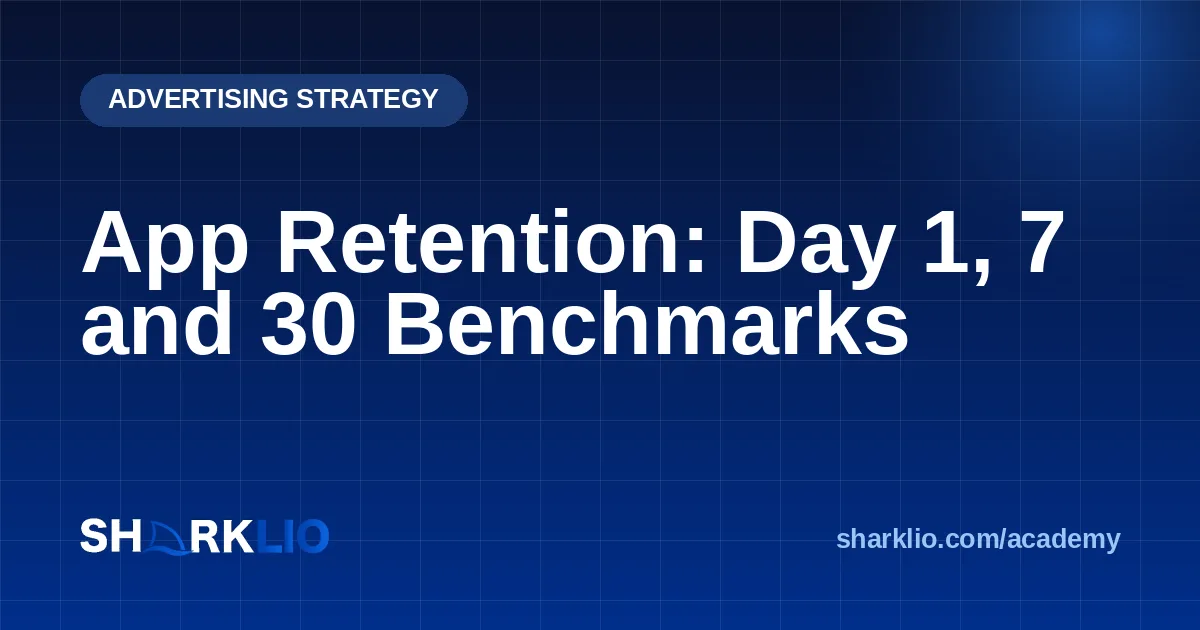App Retention: Day 1, 7 and 30 Benchmarks