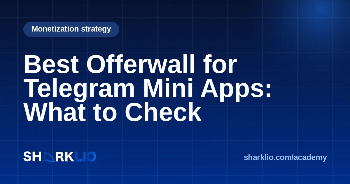 Best Offerwall for Telegram Mini Apps: What to Check