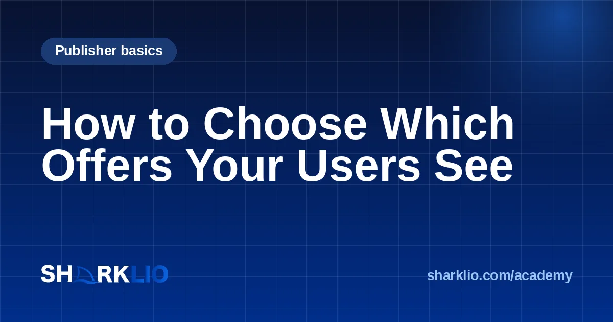 How to Choose Which Offers Your Users See
