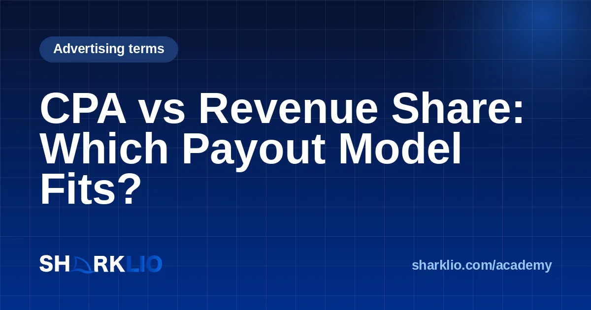 CPA vs Revenue Share: Which Payout Model Fits?