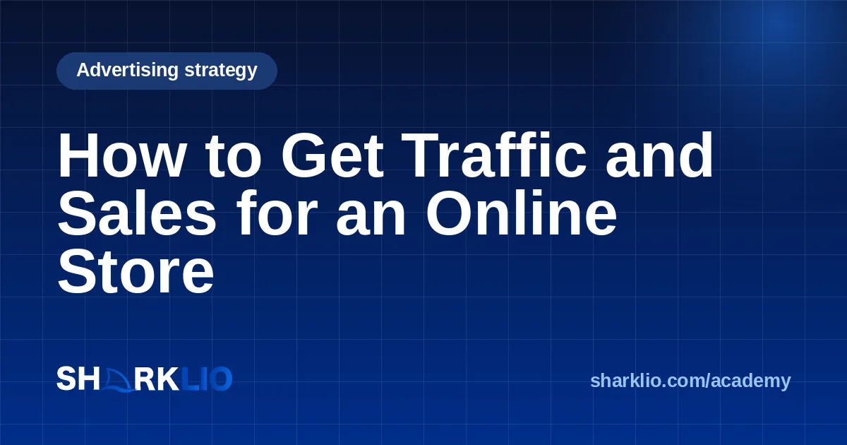 How to Get Traffic and Sales for an Online Store
