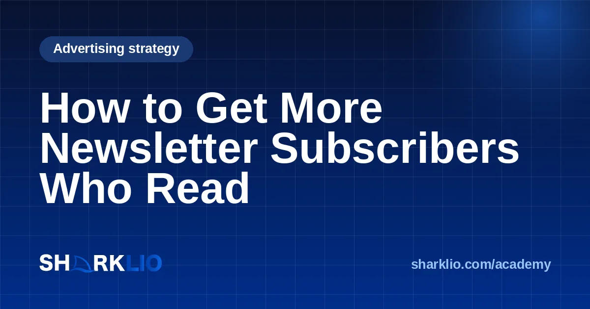 How to Get More Newsletter Subscribers Who Read