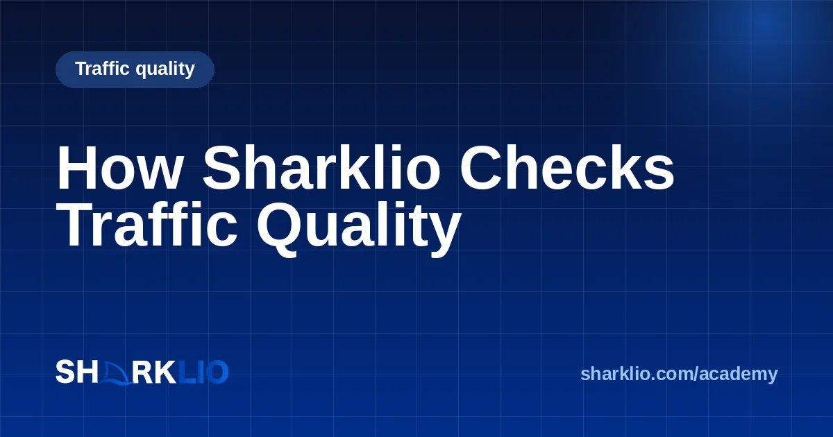 How Sharklio Checks Traffic Quality