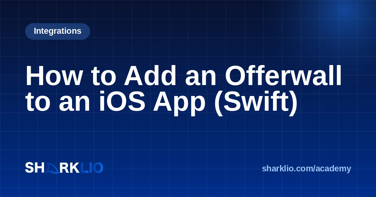 How to Add an Offerwall to an iOS App (Swift)
