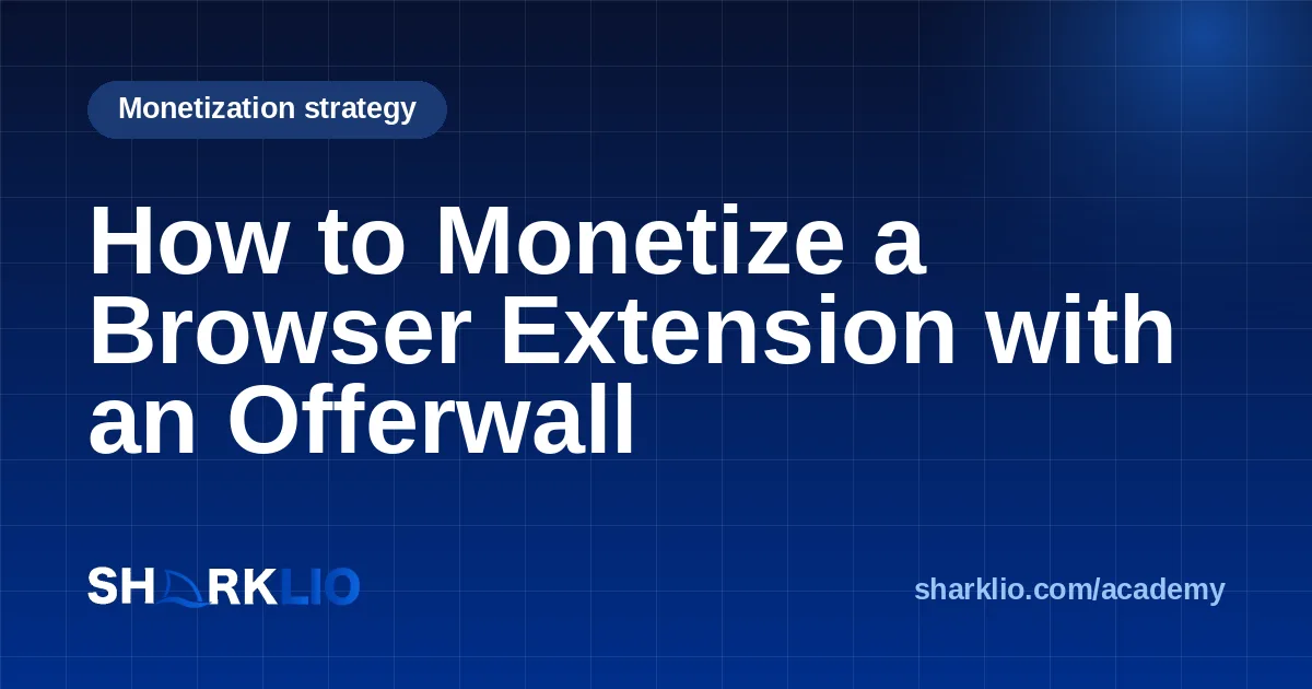 How to Monetize a Browser Extension with an Offerwall