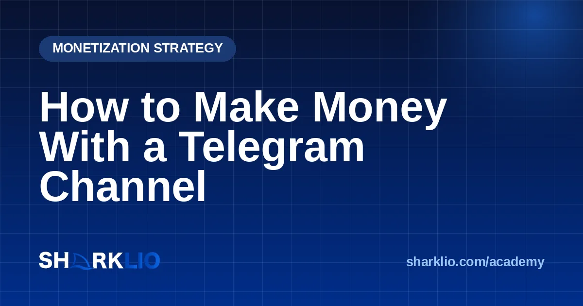 How to Make Money With a Telegram Channel