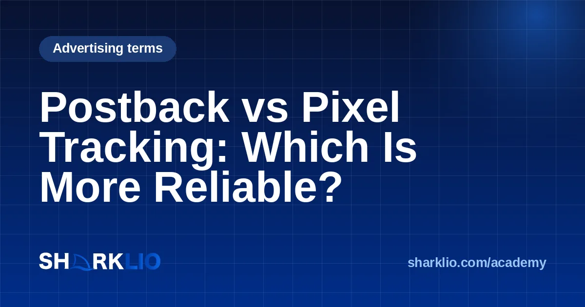 Postback vs Pixel Tracking: Which Is More Reliable?
