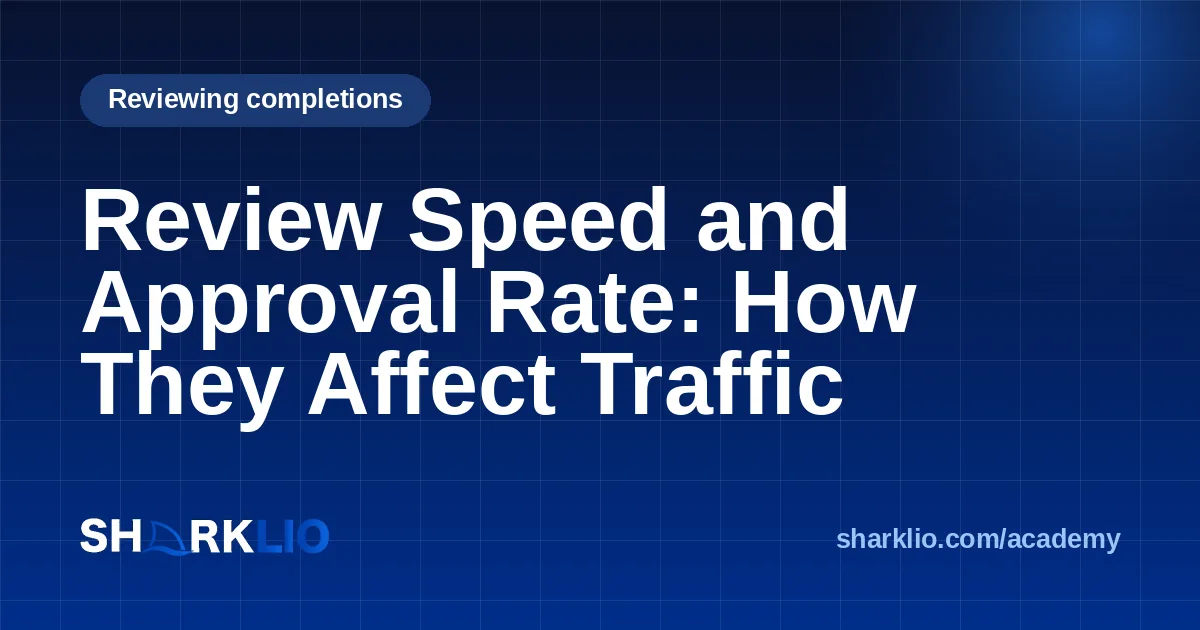 Review Speed and Approval Rate: How They Affect Traffic