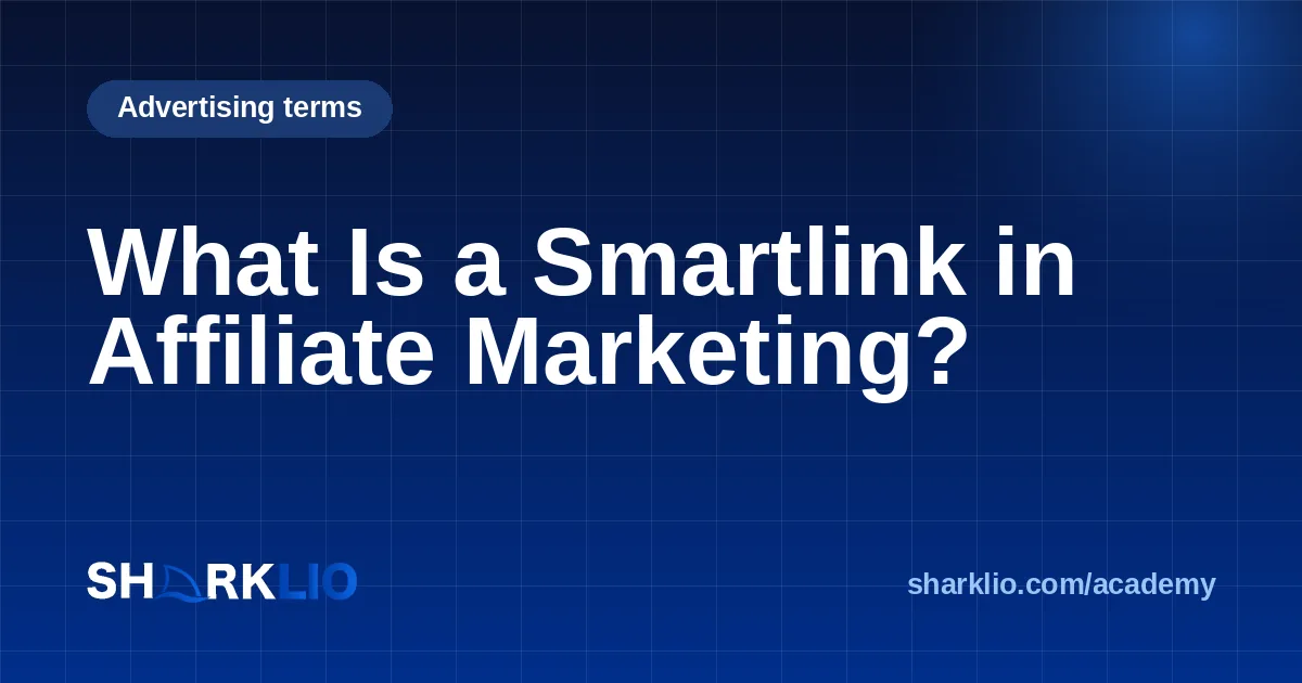 What Is a Smartlink in Affiliate Marketing?