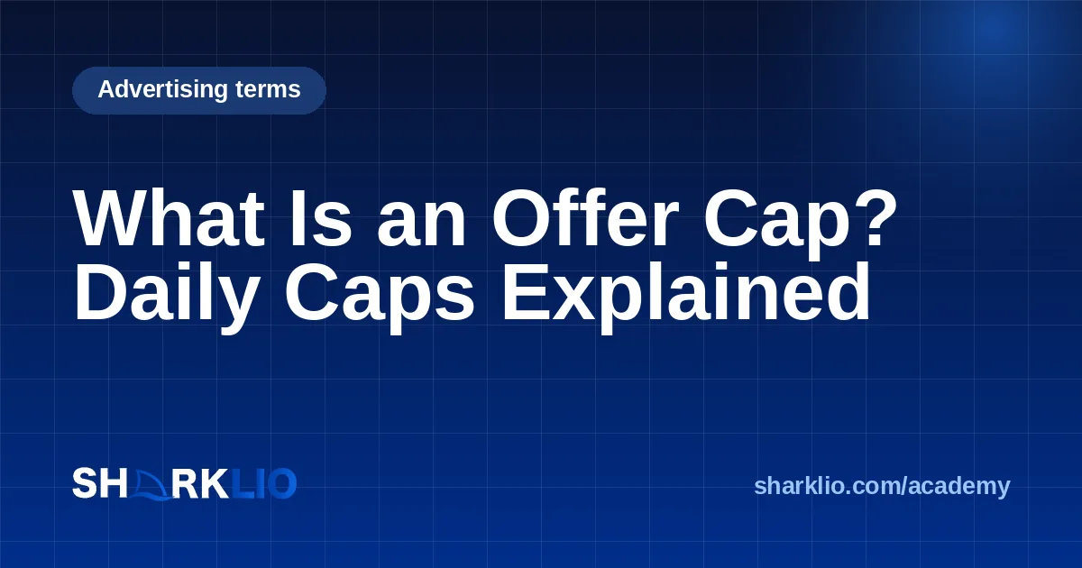 What Is an Offer Cap? Daily Caps Explained