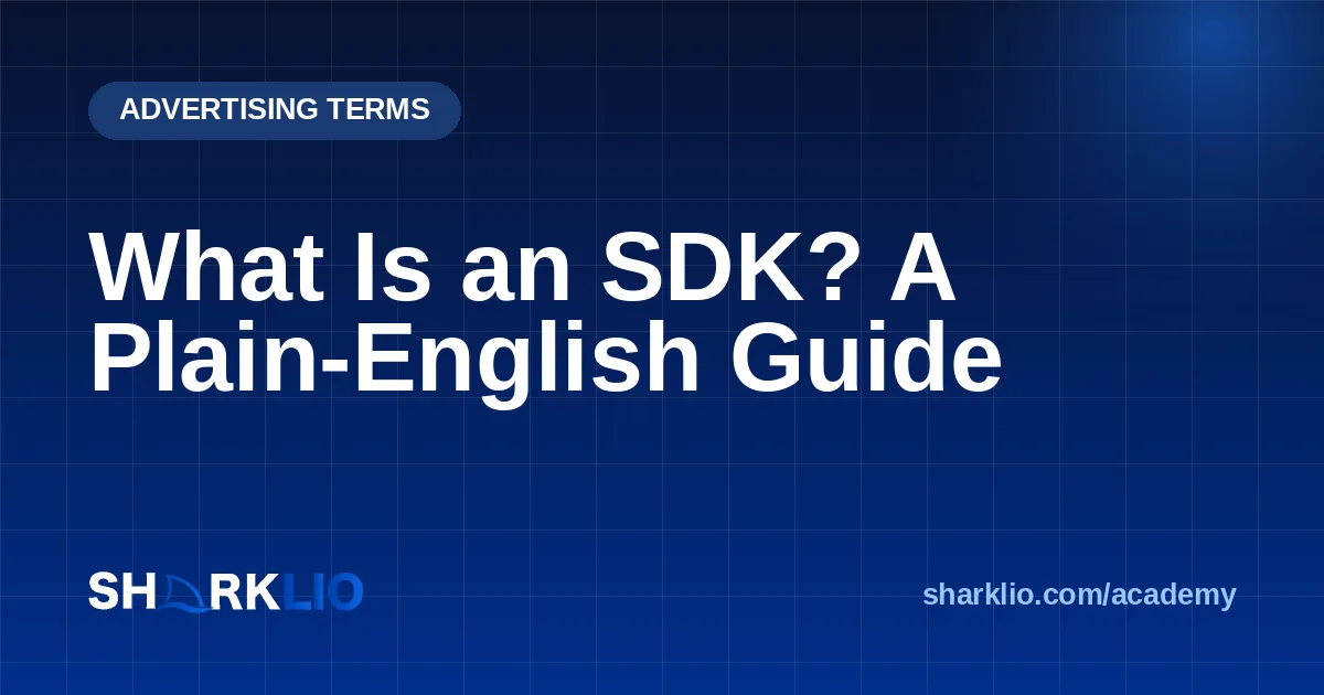 What Is an SDK? A Plain-English Guide