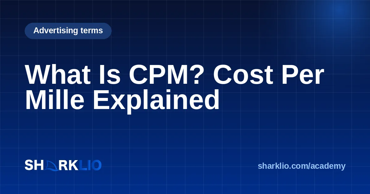 What Is CPM? Cost Per Mille Explained
