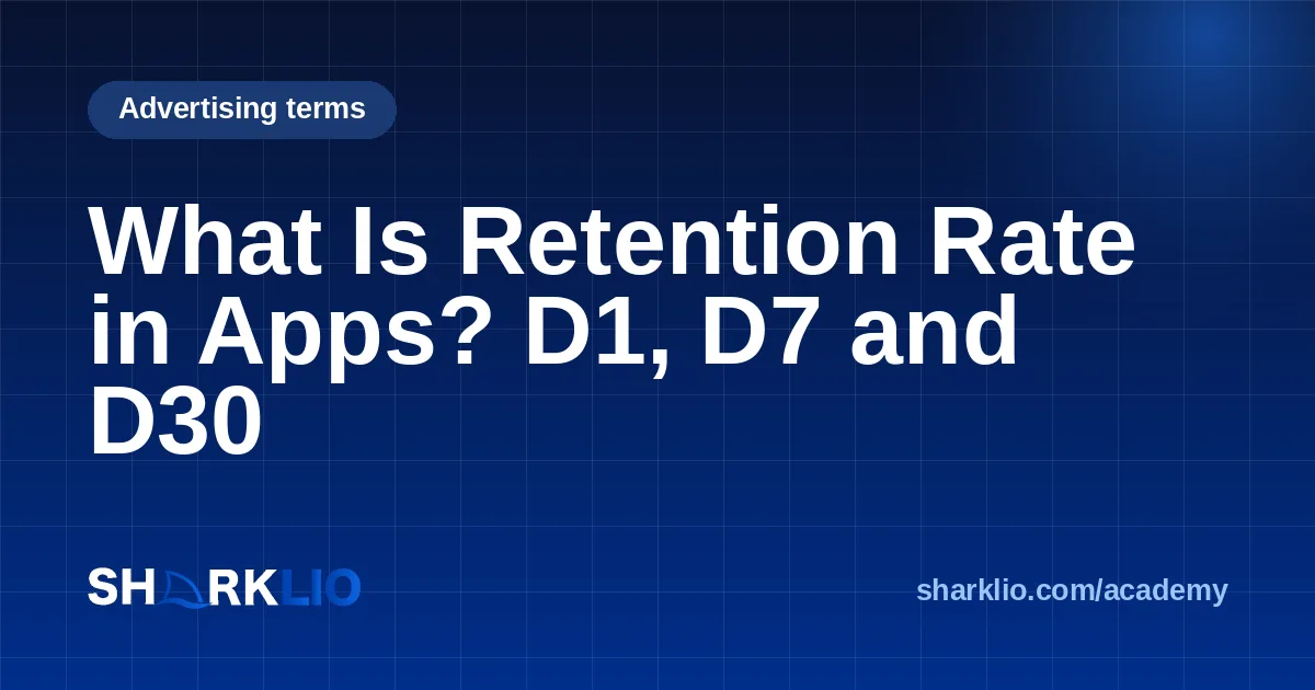 What Is Retention Rate in Apps? D1, D7 and D30